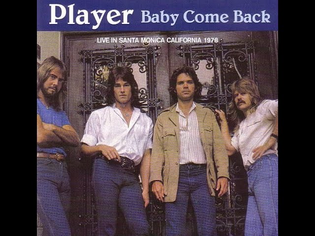 Player- Baby Come Back