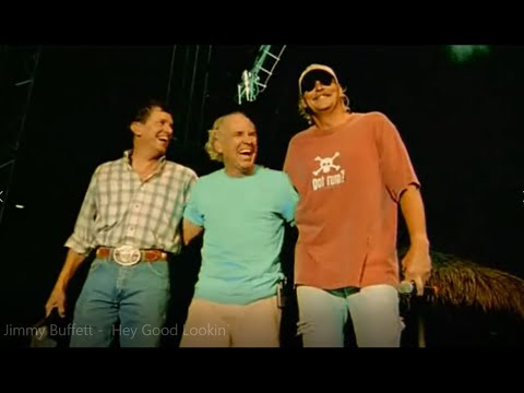 Jimmy Buffett w/friends ~ "Hey Good Lookin´"