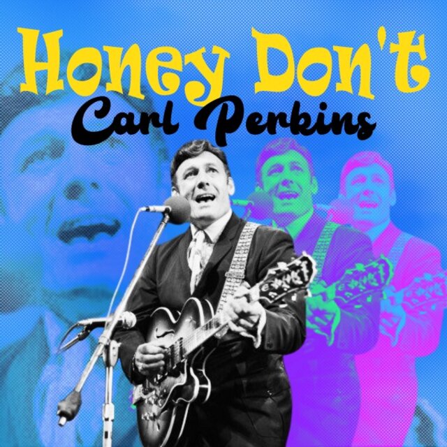 Honey Don't by Carl Perkins on TIDAL