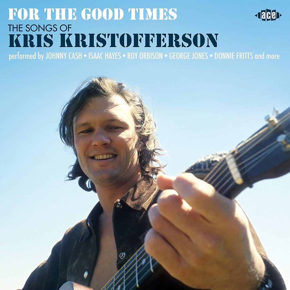 For The Good Times The Songs Of Kris Kristofferson