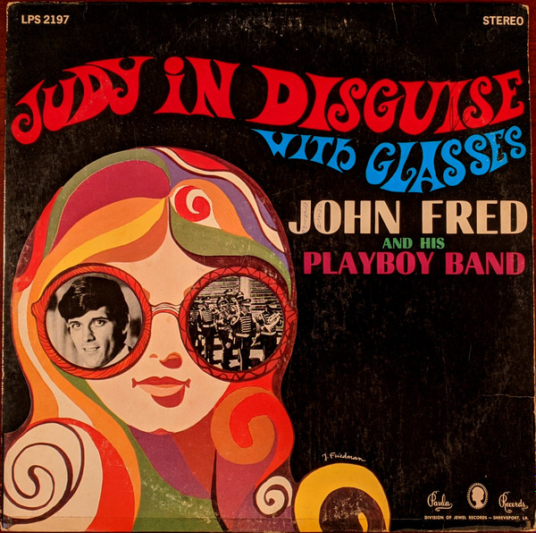 John Fred And His Playboy Band – Judy In Disguise With Glasses – Vinyl  (Terre Haute, LP, Album + 2 more), 1967 [r21125152] | Discogs