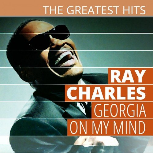 Georgia On My Mind - Song Download from THE GREATEST HITS: Ray Charles - Georgia On My Mind @ JioSaavn