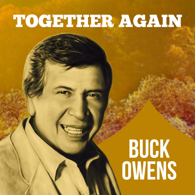 Together Again - Album by Buck Owens & The Buckaroos | Spotify