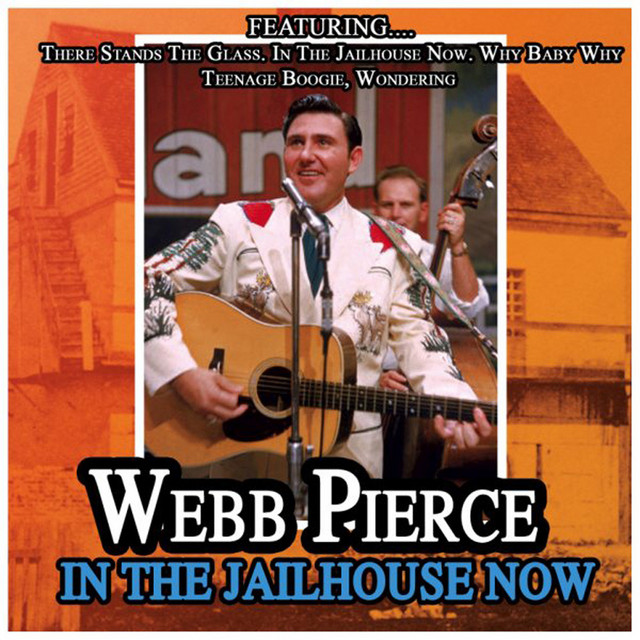 In The Jailhouse Now - song by Webb Pierce | Spotify