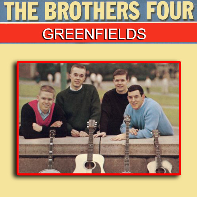 Greenfields - Album by The Brothers Four | Spotify